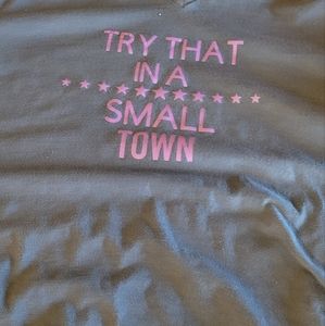 Try that in a small town shirt
